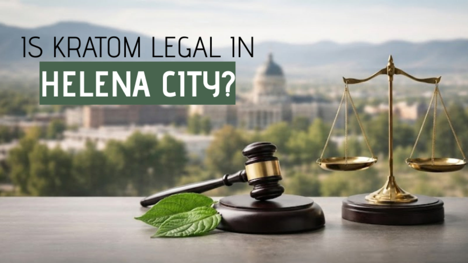 Is Kratom Legal In Helena City?