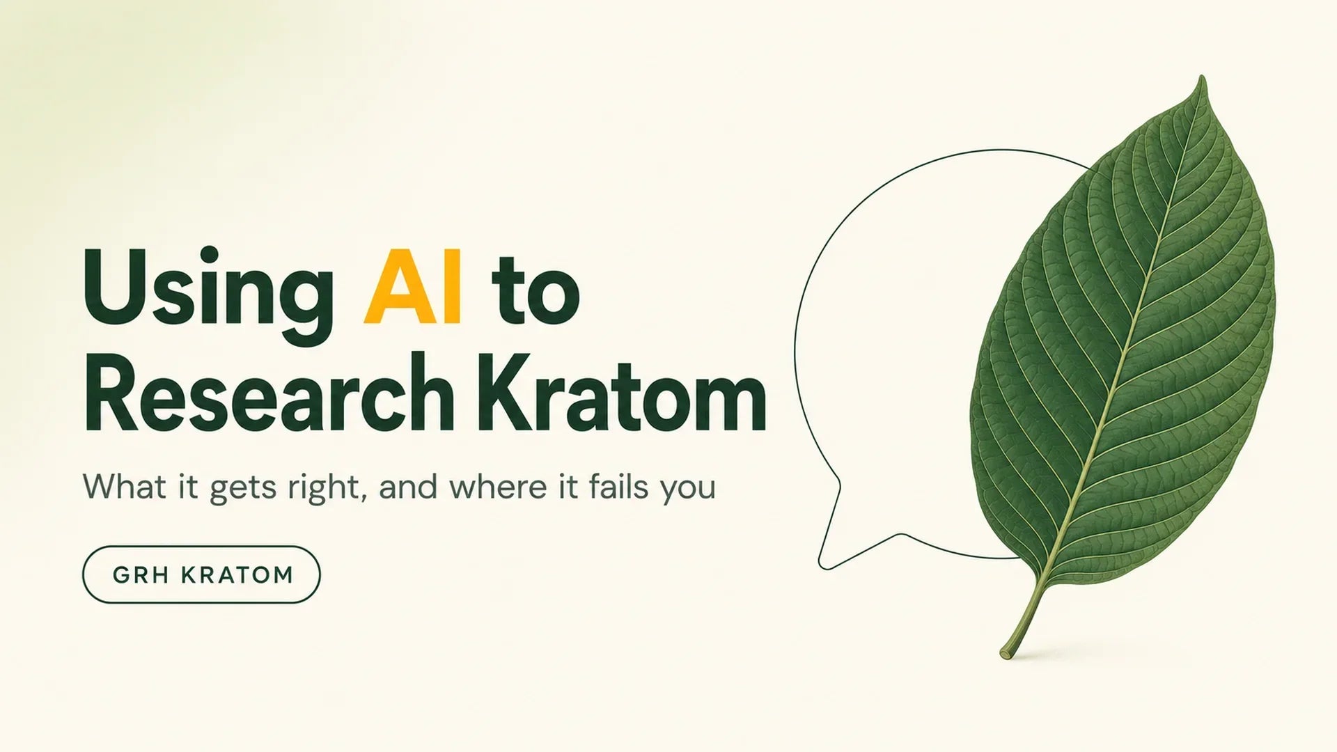 Using AI to research kratom blog header from GRH Kratom, with a detailed kratom leaf overlapping an outlined chat bubble on a cream background, subtitled what it gets right and where it fails you