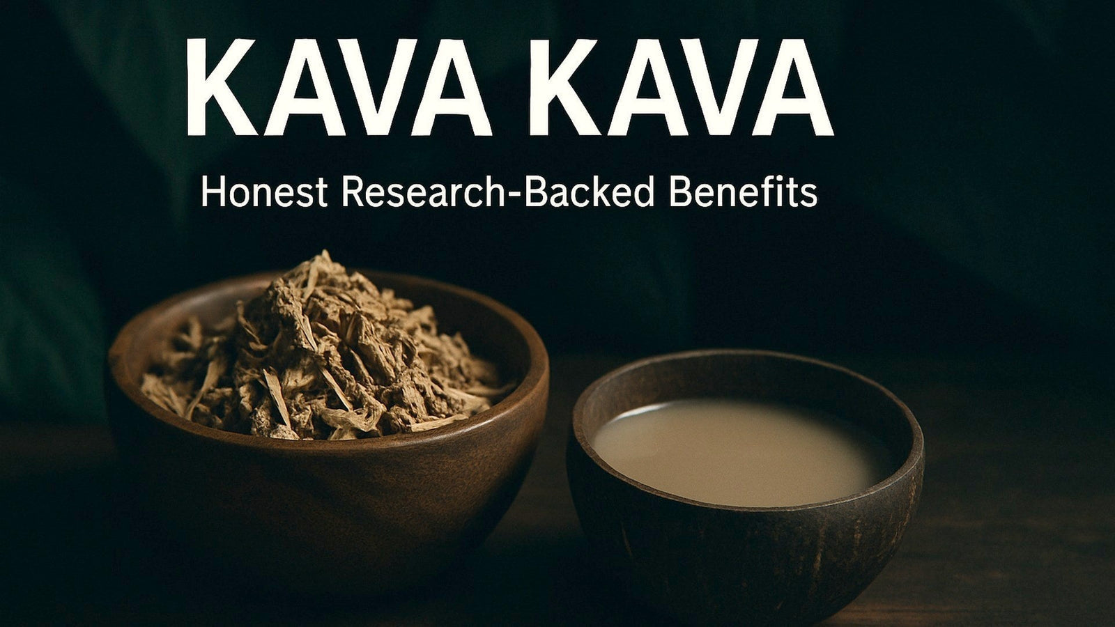 Kava Kava Benefits: An Honest Guide to What the Research Actually Supports