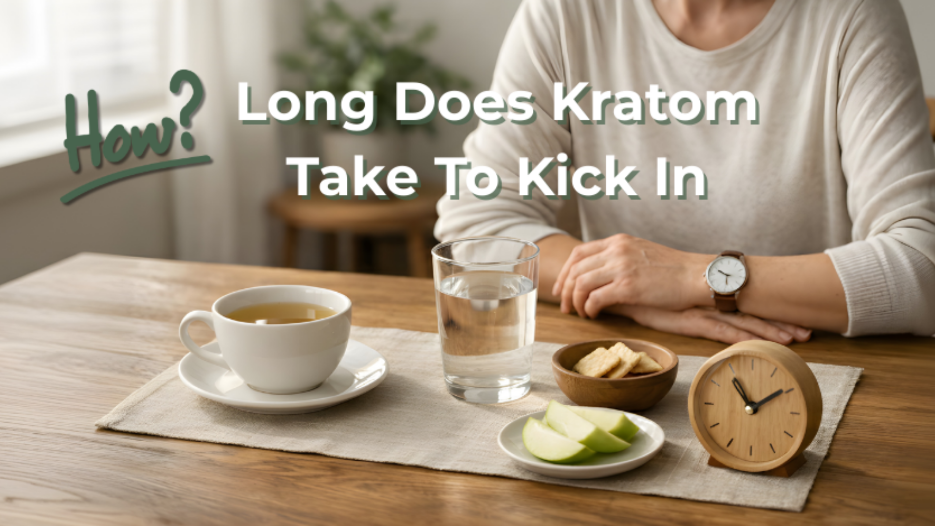 How Long Does Kratom Take to Kick In? Full Guide
