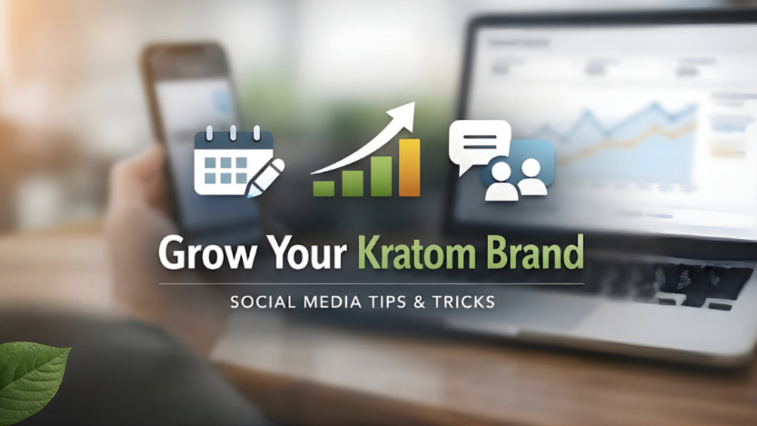 How to Grow Your Kratom Brand Using Social Media - Smart Tips & Tricks
