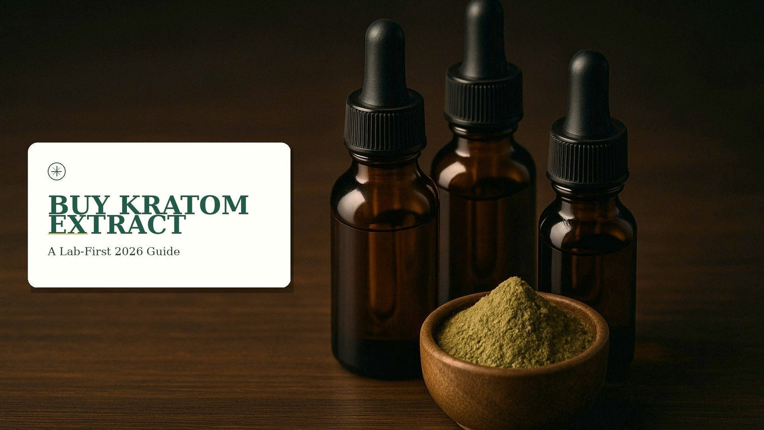 How to Buy Kratom Extract in 2026: A Lab-First Buyer's Guide