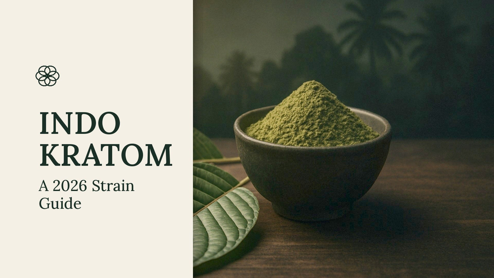 Indo Kratom: Effects, Strains & Where to Buy