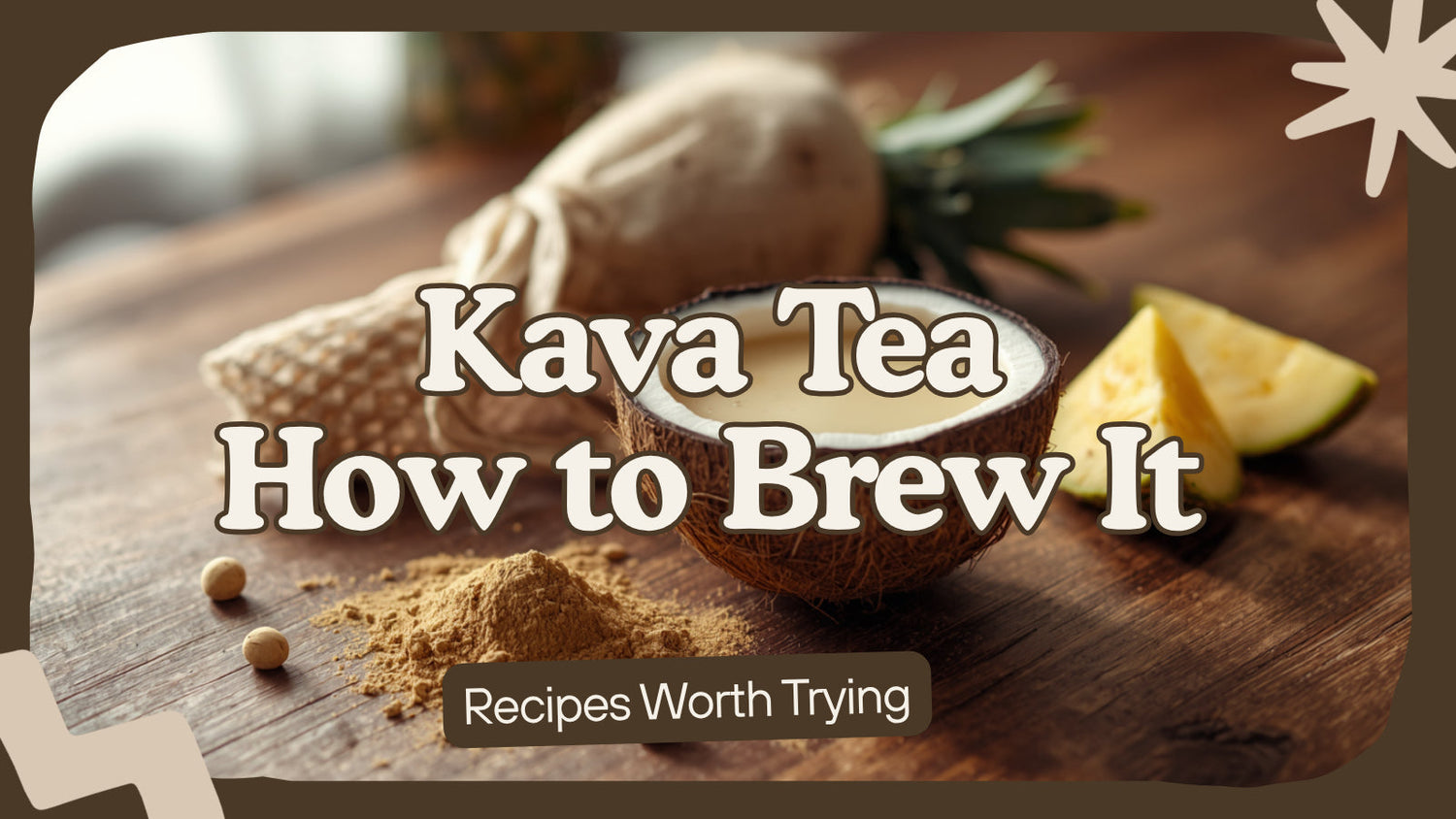 Kava Tea: How to Brew It & What to Expect