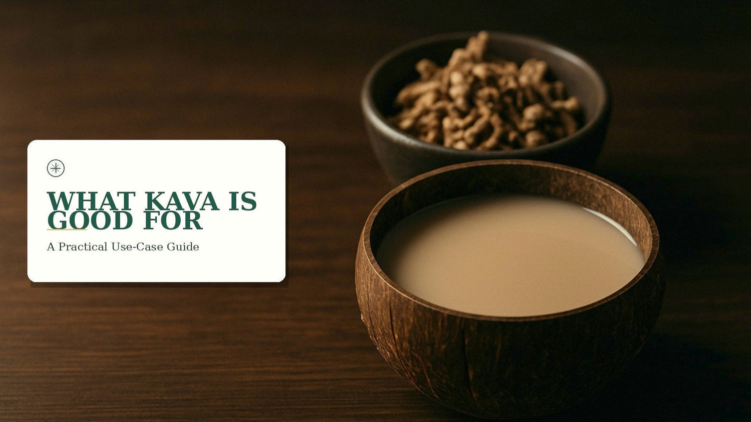What Is Kava Good For? Top Uses & Benefits
