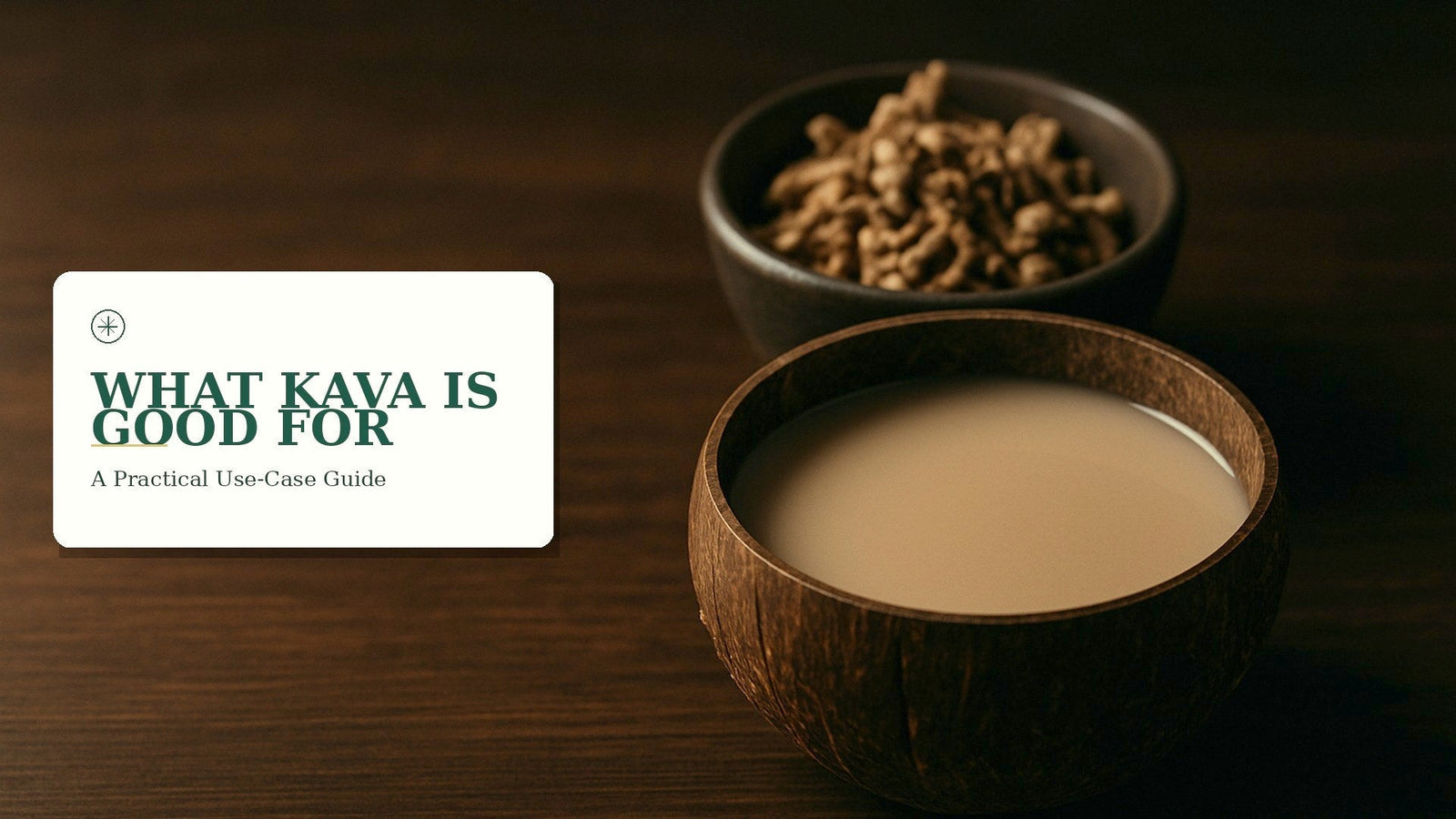 What Is Kava Good For? Top Uses & Benefits