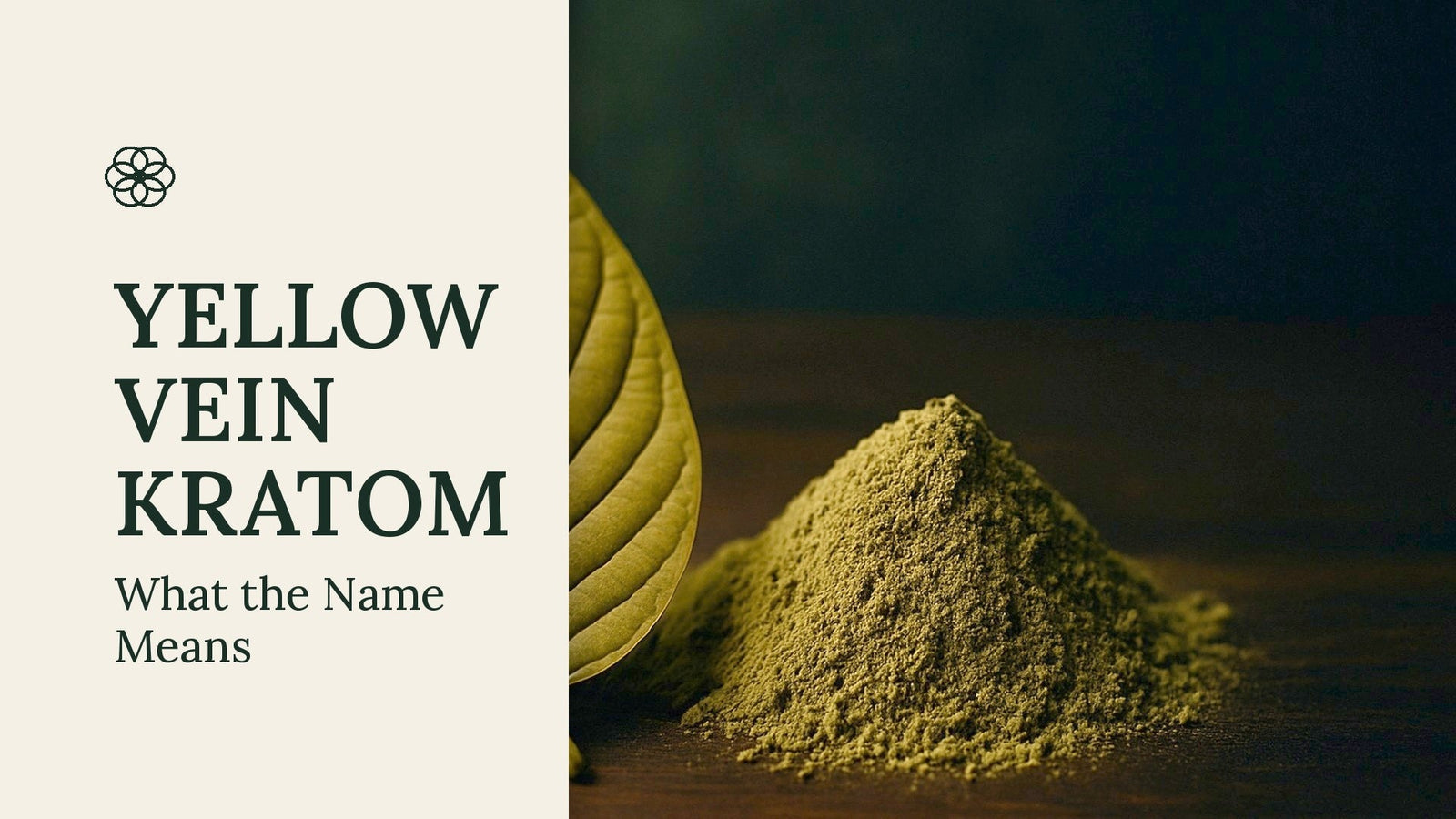 Yellow Vein Kratom: Effects, Uses & How It's Made